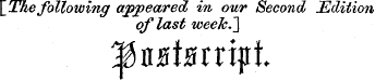 [Thefollowing appeared tn our Second Edition of last week. ~ ] l&natarript.