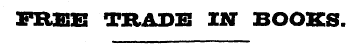 FREE TRADE IN BOOKS