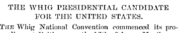 THE WHIG PRESIDENTIAL CANDIDATE FOR THE ...
