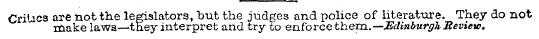 Critics are not the legislators, but the...