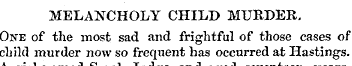 MELANCHOLY CHILD MURDER One of the most ...