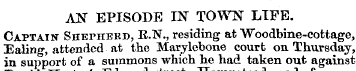 AN EPISODE IN TOWN LIFE Captain Shepherd...