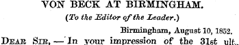 VON BECK AT BIRMINGHAM (To the Editor of...
