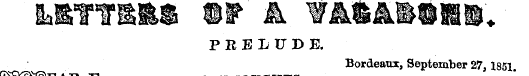 PRELUDE. Bordeaux, September 27,1851. ff...