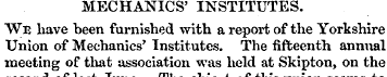 MECHANICS' INSTITUTES We have been furni...