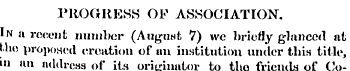 PROGRESS OF ASSOCIATION. In a recent num...