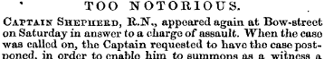 TOO NOTORIOUS Captain Shepherd, R.N., ap...