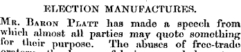 ELECTION MANUFACTURES Mr. Baron Platt ha...