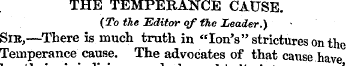 THE TEMPERANCE CAUSE (To the Editor of f...