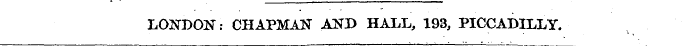 T.O^DON: CHAPMAN AND HALL, 193, PICCADIL...