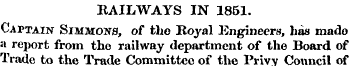 RAILWAYS IN 1851. Cap tain Simmons, of t...