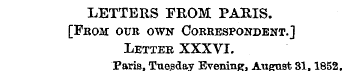 LETTERS FROM PARIS. [From our own Corres...
