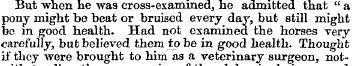 But when he was cross-examined, he admit...