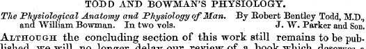 TODD AND BOWMAN'S PHYSIOLOGY. The Physio...