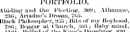 PORTFOLIO. Abiding and the Fleeting, 309...