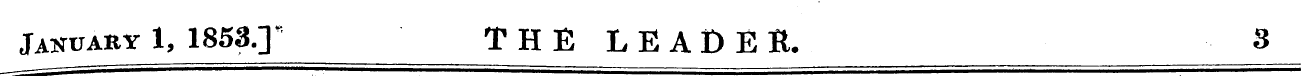 January 1, 1853.J THE LEADEK. 3