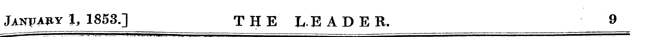 Janfahy 1, 1853.] THE LEADER. 9 ^——¦— 7 ...
