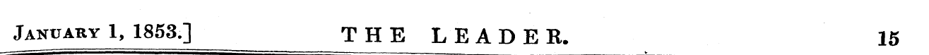 January 1, 1853] THE LEADER. 15