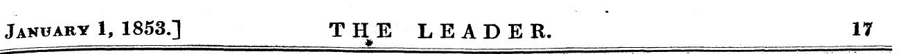 January 1, 1853.] THE LEADE R. 17. .. - ...