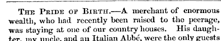 The Pride of Bikth.—A merchant of enormo...