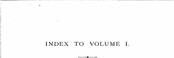 INDEX TO VOLUME I.. + _