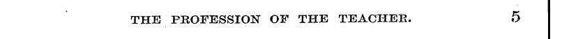 THE PROFESSION OF THE TEACHES. 5