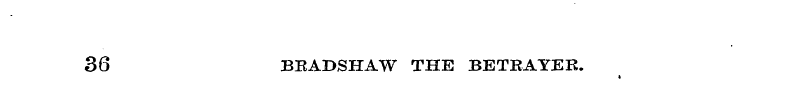 36 BEADSHAW THE BETRAYER. 4