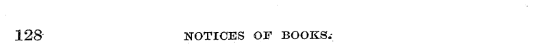 128 NOTICES OF BOOKS -