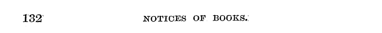 132 NOTICES OF BOOKS.