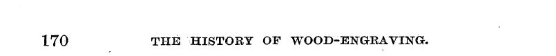 170 THE HISTORY OF WOOD-ENGRAVING.