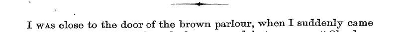 -#* I was close to the door of the brown...