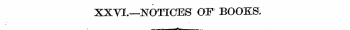 XXVI.—NOTICES OF BOOKS. ¦ — ——^