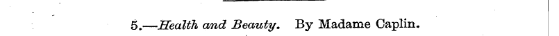 5.—Health and Beauty. By Madame Caplin.