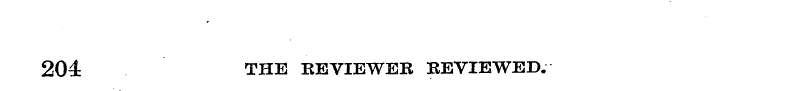 204 THE REVIEWER REVIEWED.