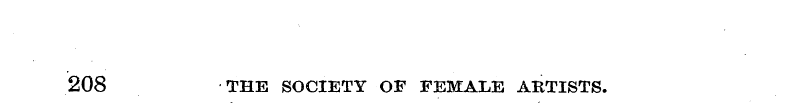 208 THE SOCIETY OF FEMALE ARTISTS.