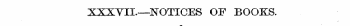 XXXVII.—:NOTICES OF BOOKS.