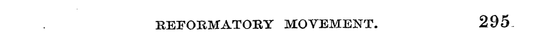 REFORMATORY MOVEMENT. 295