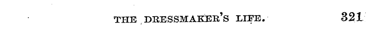 THE DRESSMAKER'S LIFE. 821