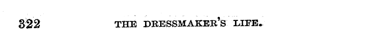 322 the dressmaker's life.
