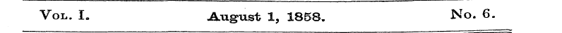 Vol. I. August 1, 1858. No. 6.