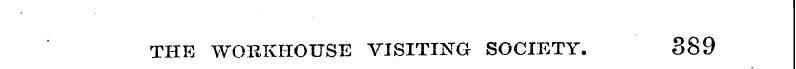 THE WORKHOUSE VISITING SOCIETY. 389