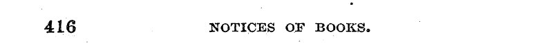 m 416 NOTICES OF BOOKS.