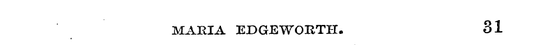 MARIA EDGEWORTH. 31
