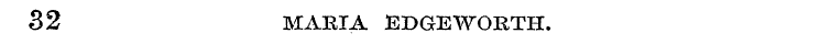 32 MARIA EDGEWORTH.
