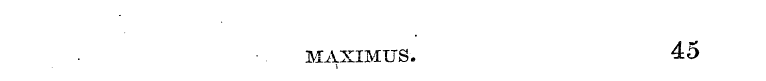 MAXIMTJS. 45