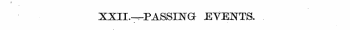 XXIL^r-PASSING EYENTS. .