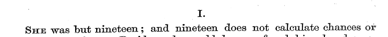 I. She was but nineteen; and nineteen do...