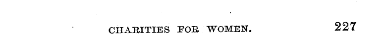 CHARITIES FOB WOMEN. 227
