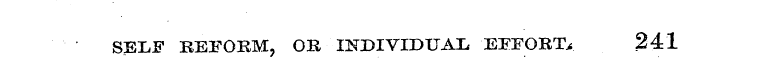 SELF REFORM , OR INDIVIDUAL EFFORT^ 241