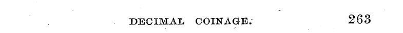DECIMAL COINAGE. 263